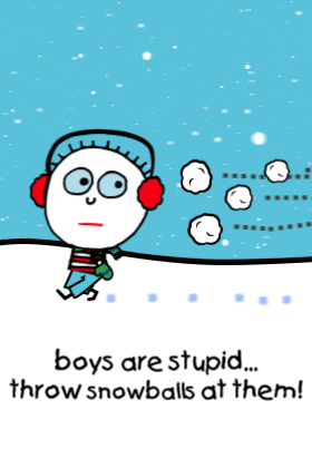 Boys Are Stupid Throw Snowballs ecard